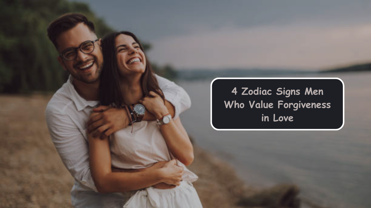 4 Zodiac Signs Men Who Value Forgiveness in Love