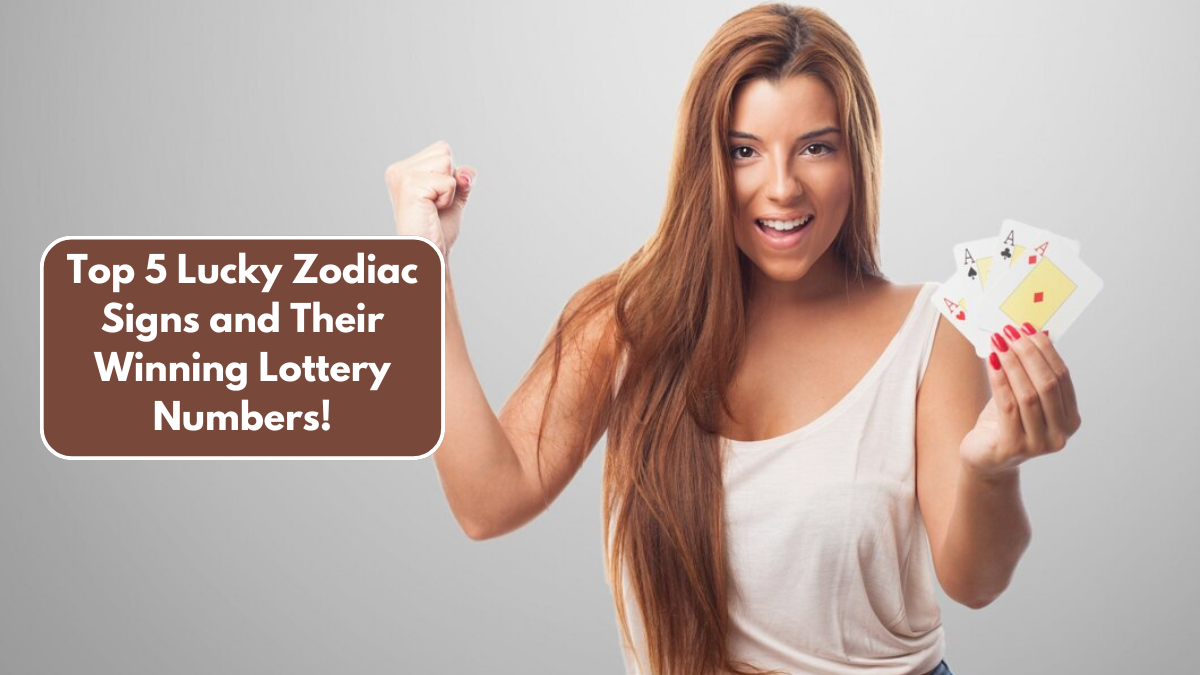 Top 5 Lucky Zodiac Signs and Their Winning Lottery Numbers!