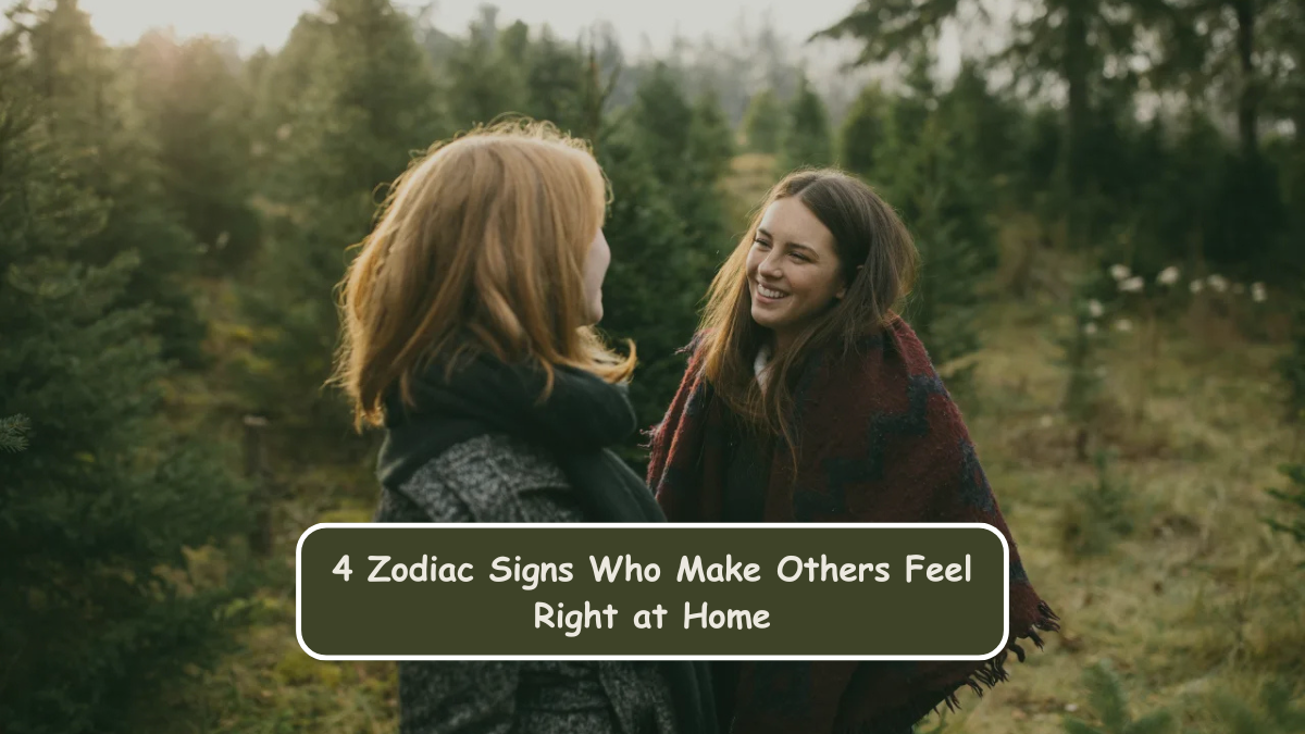 4 Zodiac Signs Who Make Others Feel Right at Home